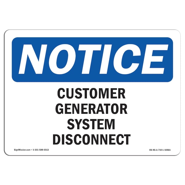 Safety Sign, OSHA Notice, 7" Height, Aluminum, Customer Generator System Disconnect Sign, Landscape